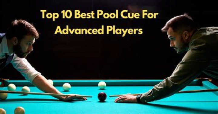 Best Pool Cues for Advanced Players: Elevate Your Game with Expert Recommendations