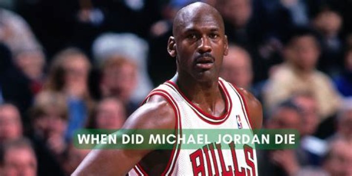 How Did Michael Jordan Die? The Truth Behind the Legend's Legacy