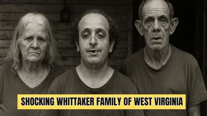 Unraveling the Story of the Whittaker Family: A Look at West Virginia's Notorious Clan