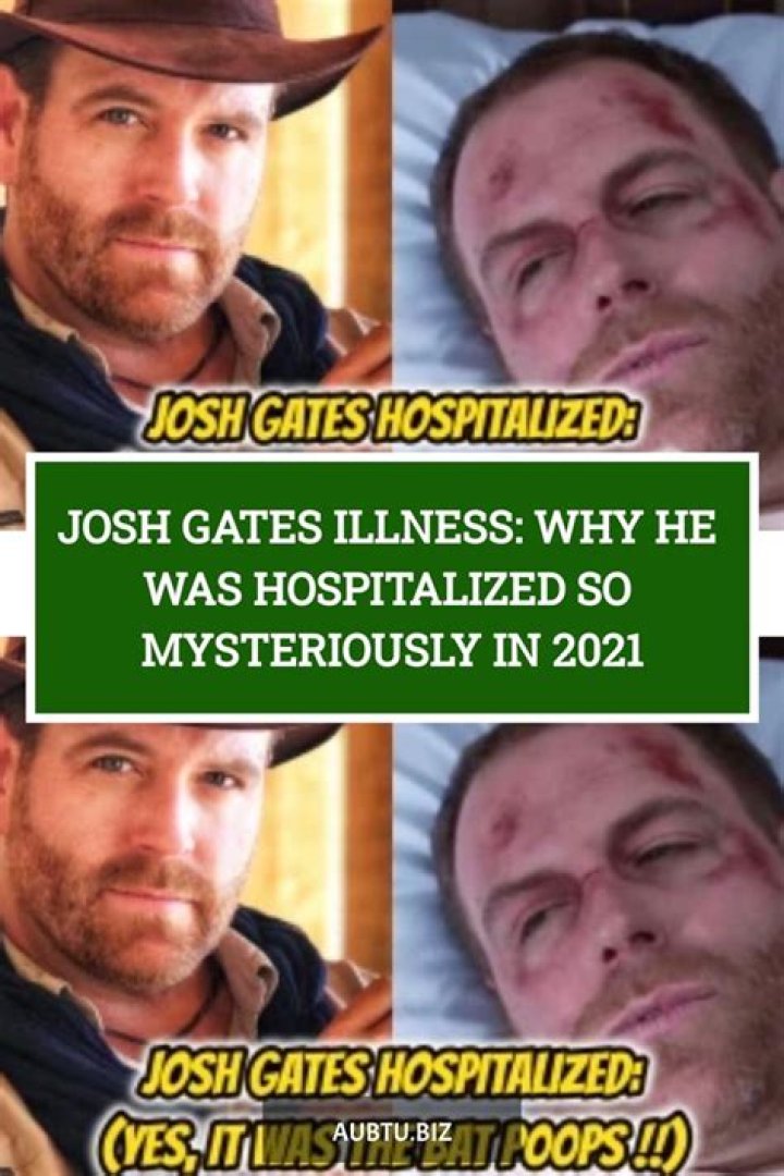 Why Was Josh Gates Hospitalized? Uncovering the Truth Behind the Mystery